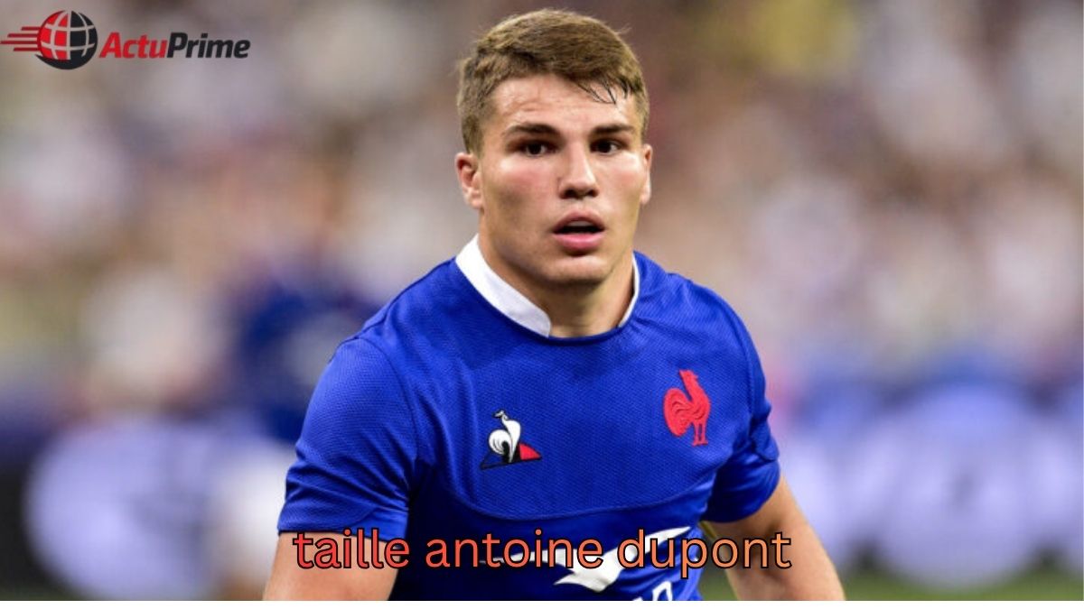 taille antoine dupont