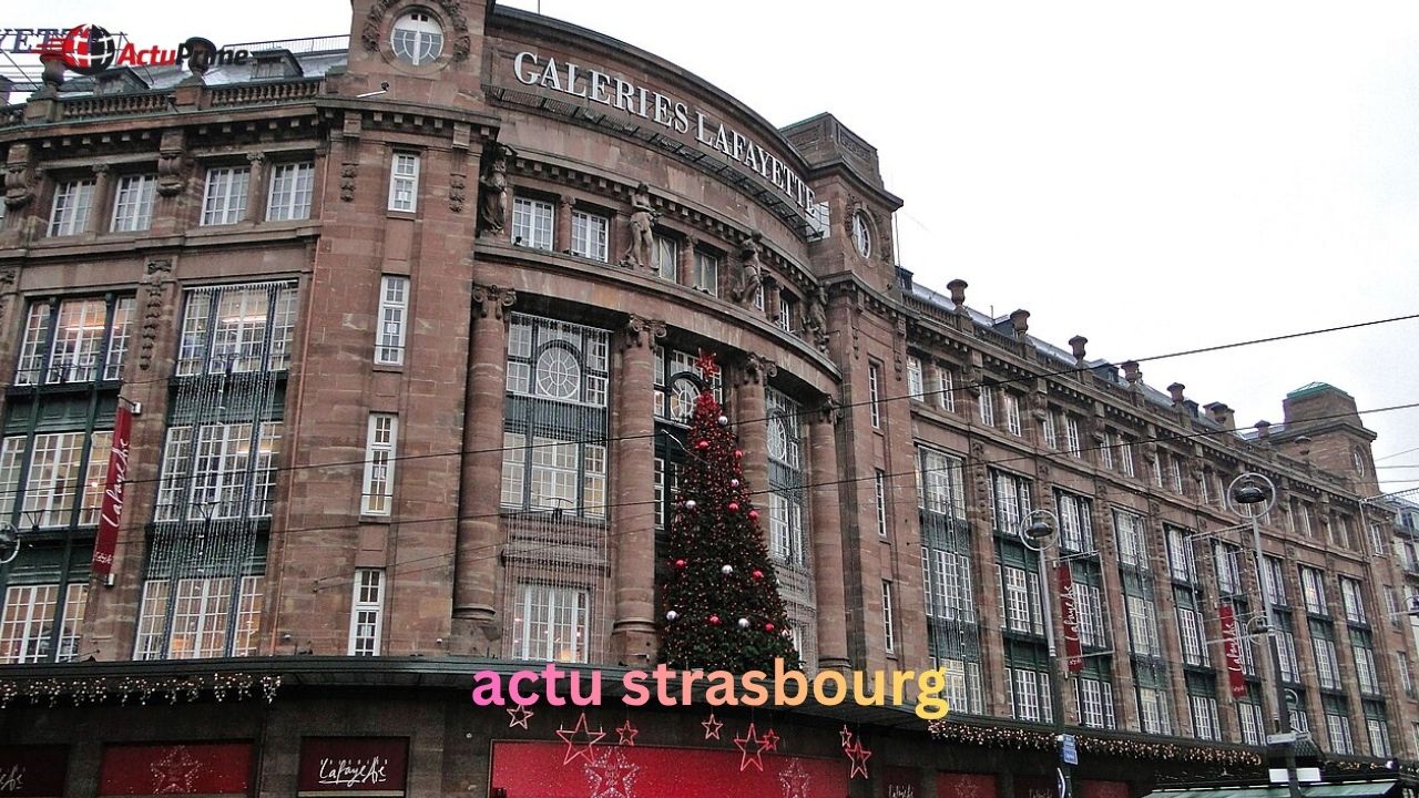 Actu Strasbourg : ce qu’il faut savoir aujourd’hui