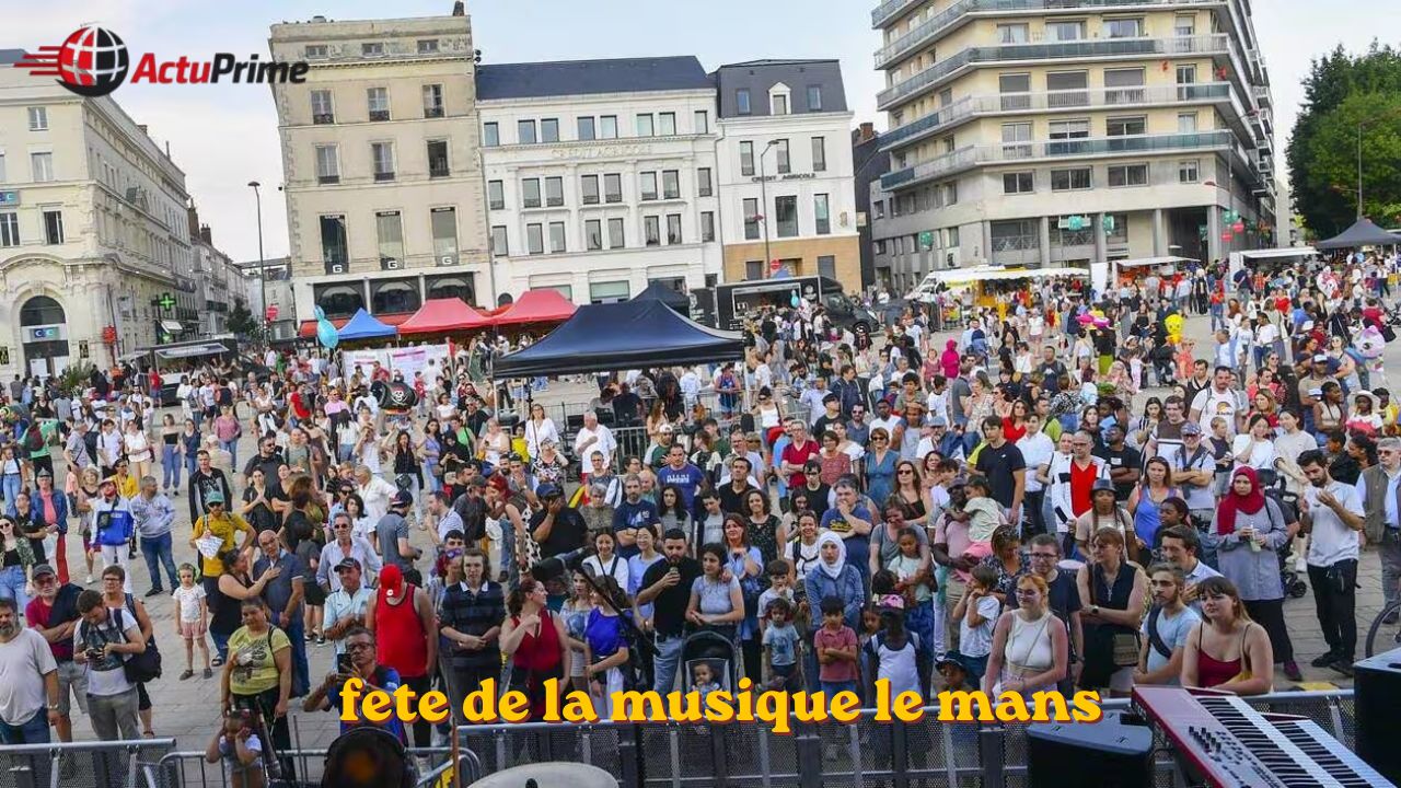 Fête de la Musique Le Mans 2026 : Programme, Conseils et Infos