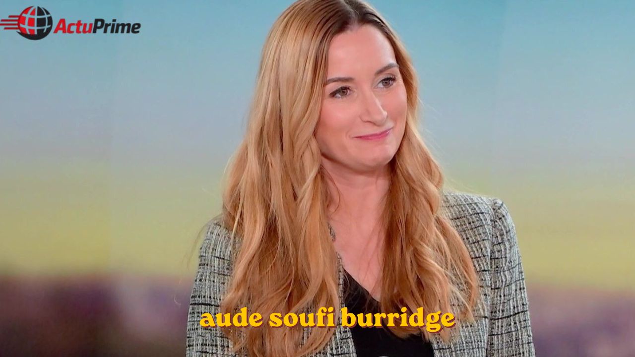 Aude Soufi Burridge : origine, âge, mari et parcours