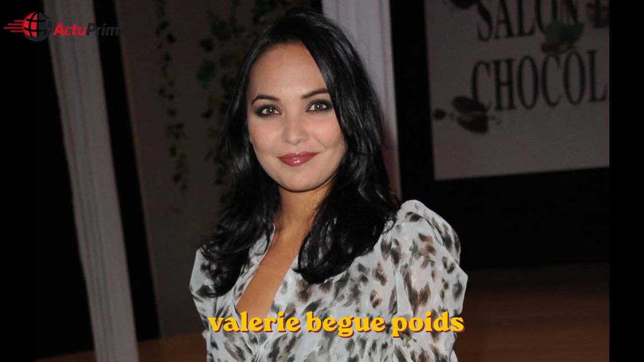 valerie begue poids