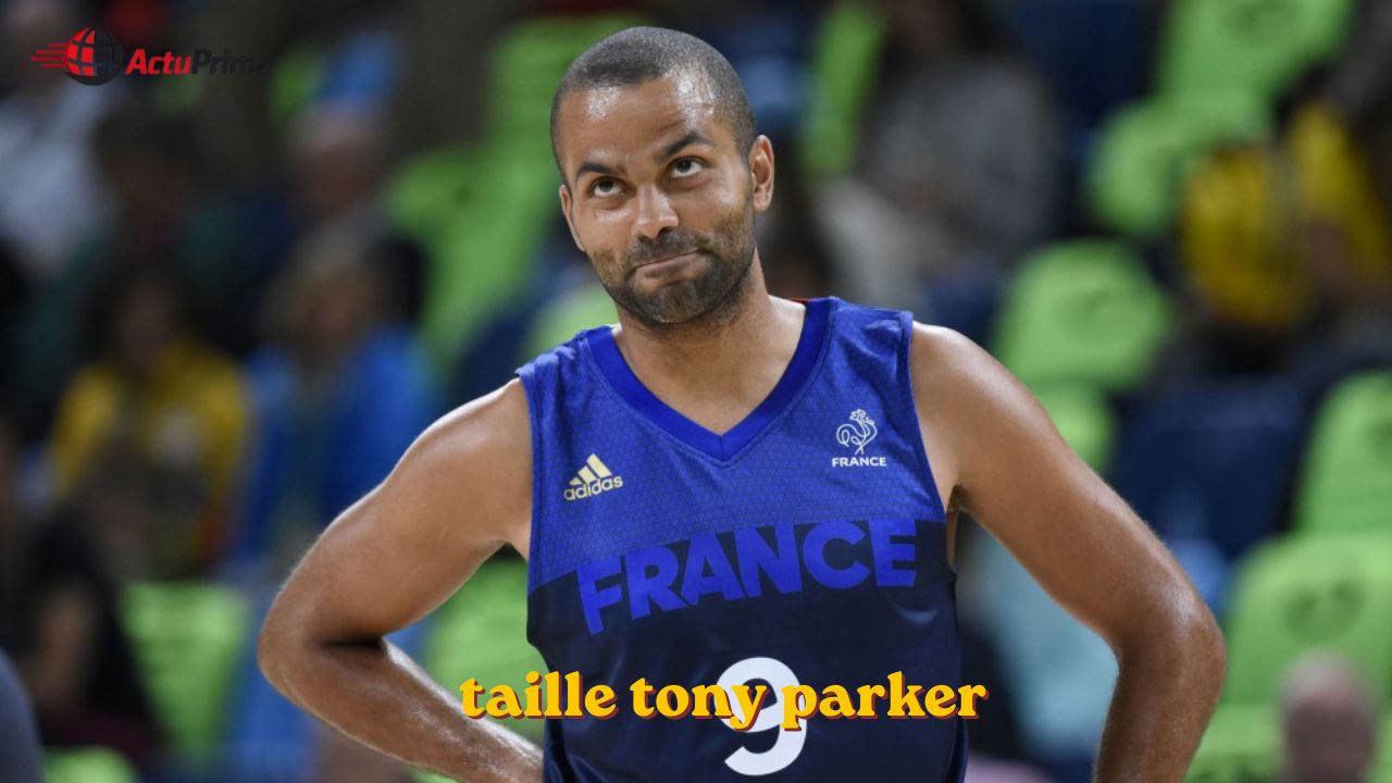 taille tony parker