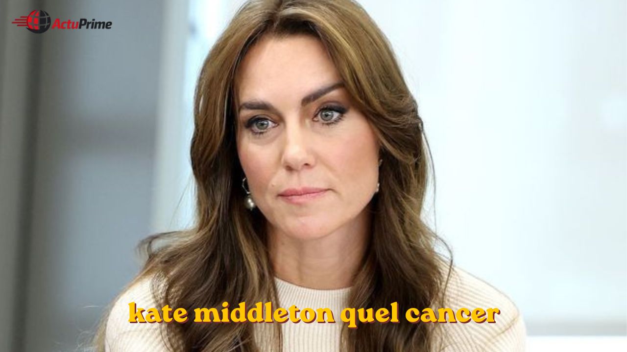 kate middleton quel cancer