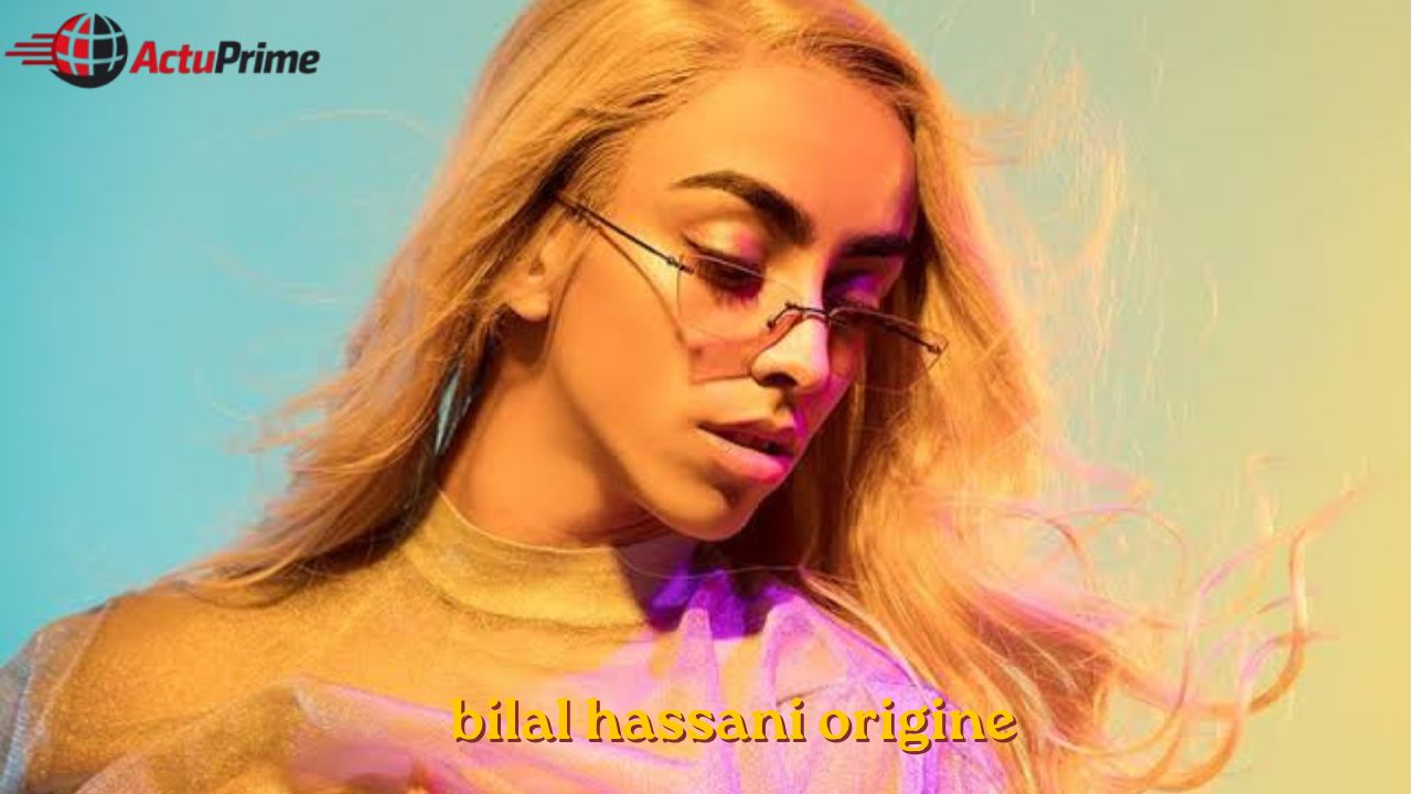 Bilal Hassani origine Bilal Hassani origine