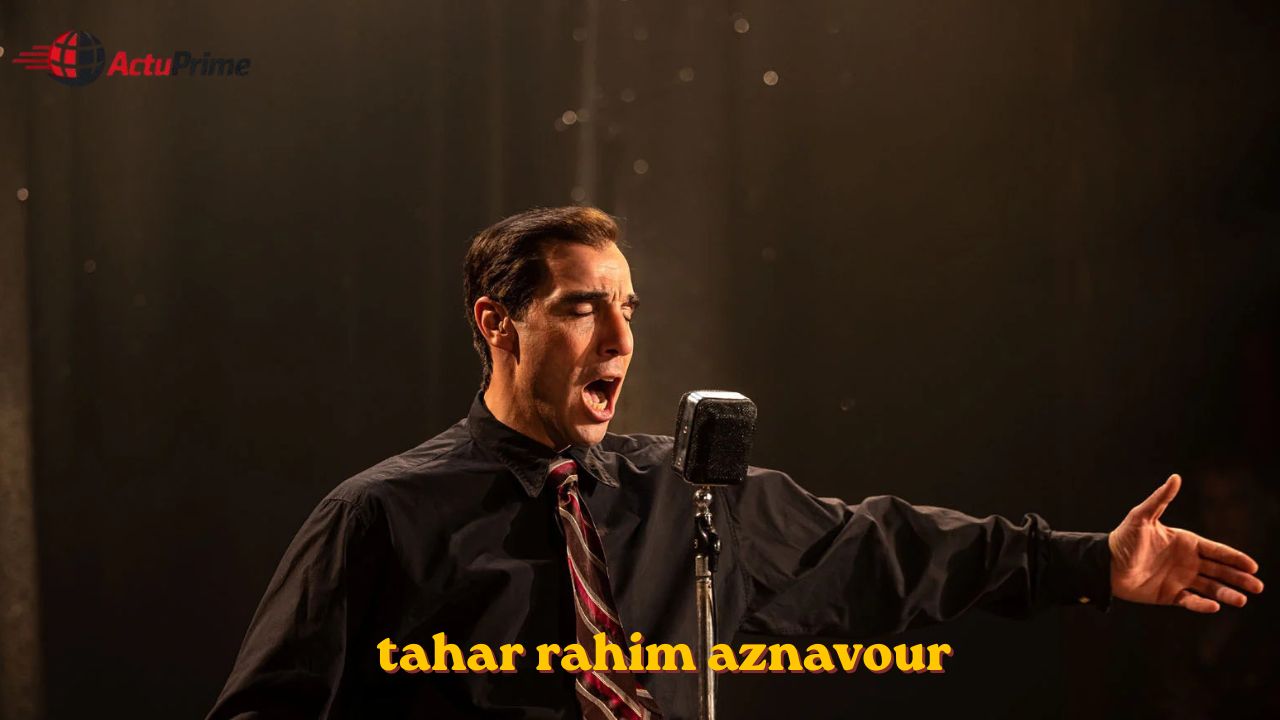 Tahar Rahim dans Aznavour Tahar Rahim dans Aznavour