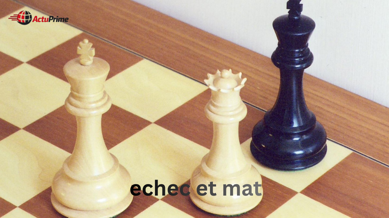 echec et mat echec et mat
