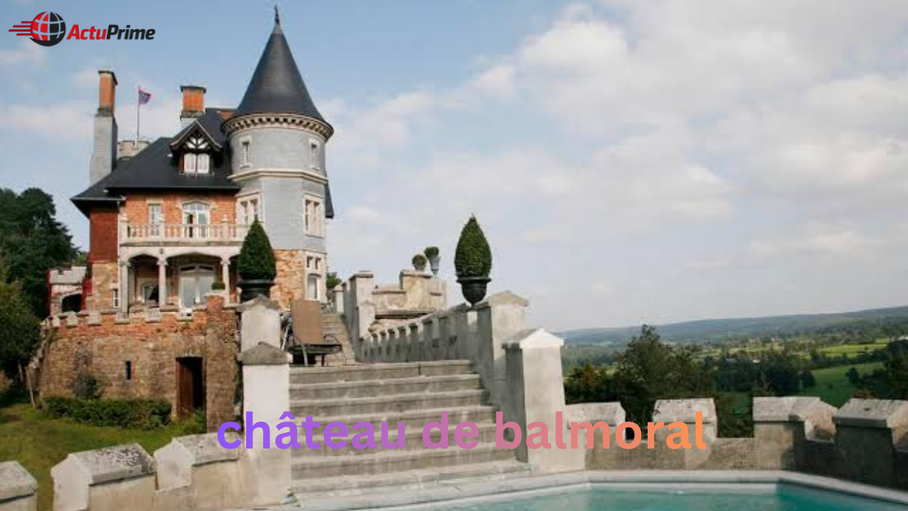 Château de Balmoral : visite, intérieur et histoire en Écosse