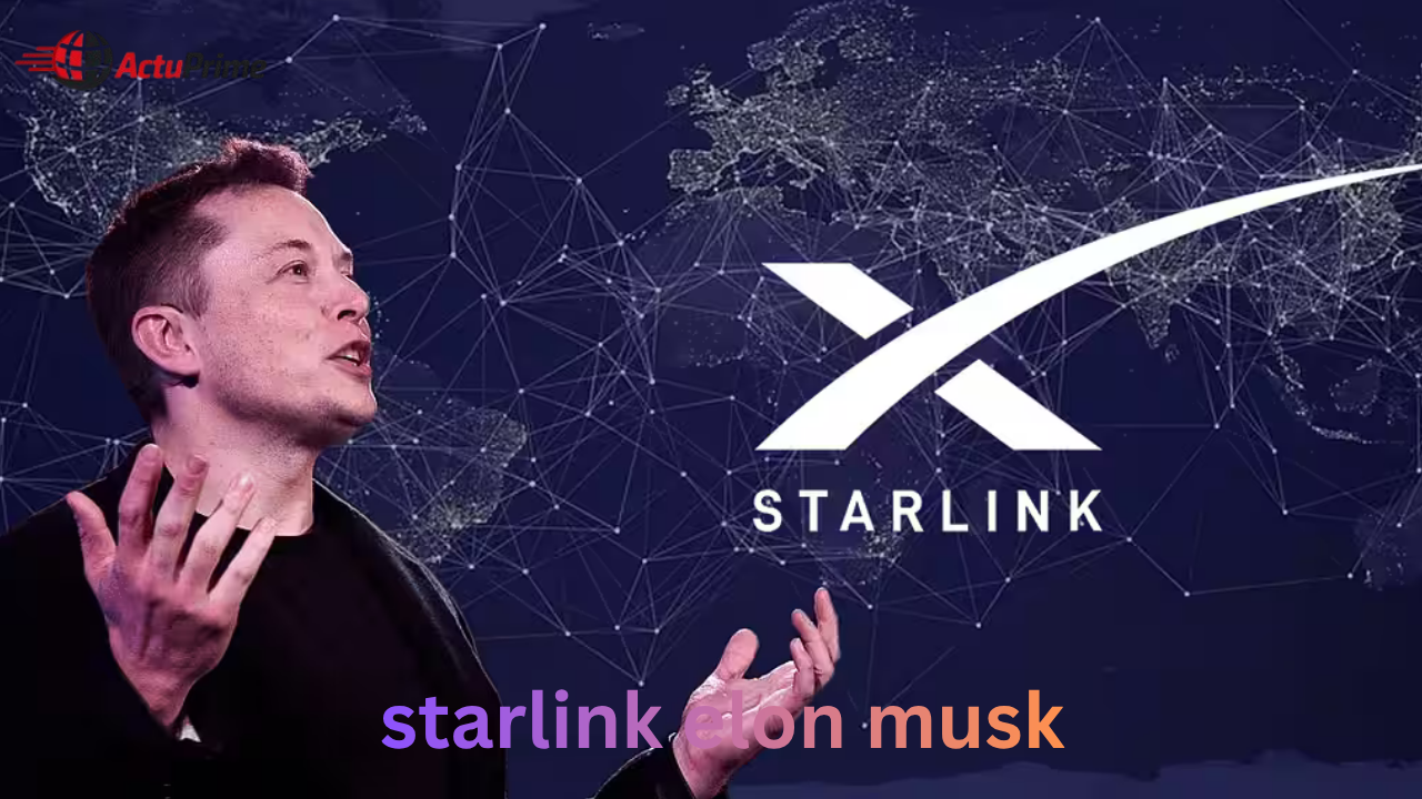 Starlink Elon Musk : prix, satellites et fonctionnement